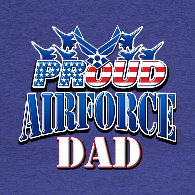 Proud Air Force Dad USA Military Patriotic Gift by Just Another Shirt